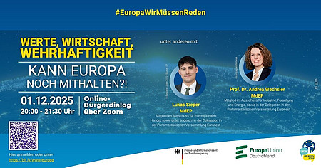 Plakat zur Veranstaltung ‚#EuropaWirMüssenReden‘ mit dem Titel ‚Werte, Wirtschaft, Wehrhaftigkeit – Kann Europa noch mithalten?‘. Die Veranstaltung fand am 01.12.2025 von 20:00 bis 21:30 Uhr als Online-Bürgerdialog über Zoom statt. Auf dem Plakat sind zwei Personen abgebildet: Lukas Sieper, MdEP, Mitglied im Ausschuss für internationalen Handel, sowie Prof. Dr. Andrea Wechsler, MdEP, Mitglied im Ausschuss für Industrie, Forschung und Energie. Beide sind Mitglieder der Delegation in der Parlamentarischen Versammlung Euronest. Das Plakat enthält einen QR-Code und den Link bit.ly/www-europa zur Anmeldung. Organisiert wird die Veranstaltung von der Europa-Union Deutschland in Zusammenarbeit mit dem Presse- und Informationsamt der Bundesregierung.